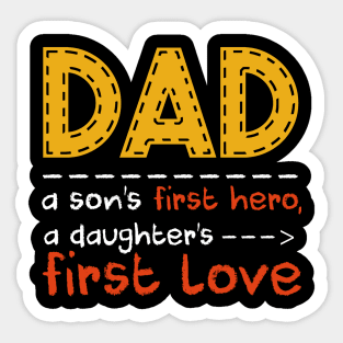 Fathers Day Dad A Sons First Hero Daughters First Love Sticker